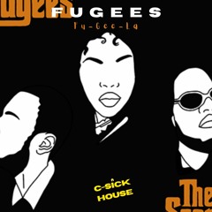 Fugees - "Fu-Gee-La" (C-Sick House Remix)