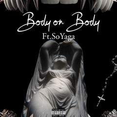 Body on Body ft.SoYaga