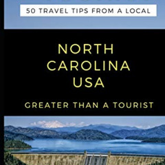 VIEW KINDLE 📑 GREATER THAN A TOURIST NORTH CAROLINA USA: 50 Travel Tips from a Local