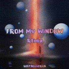 Juice WRLD - From My Window (lostboyyorick Remix)