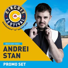 Dj Andrei Stan - Circuit Festival 2022 official mix