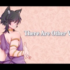 There Are Other Ways [Gender-bent] {Evolite} {ft. Bainju} (EPIC: The Circe Saga)