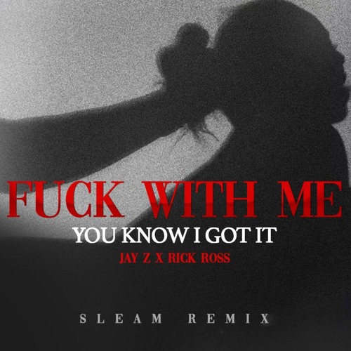 SLEAM (FR) - FuckWithMeYouKnowIGotIt (Remix)
