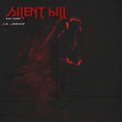 6.SlLENT HiLL (Chillin Vic × Little Joker)
