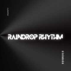 Raindrop Rhythm (prodbyixsanity)