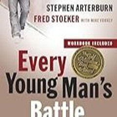 Get FREE B.o.o.k Every Young Man's Battle: Strategies for Victory in the Real World of Sexual Temp