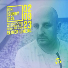 Reiner Liwenc @ OhSunnyDay, FFM (02-09-2023)