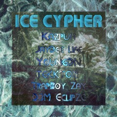 ICE CYPHER (KAZPUH, JAYDEE LIFE, YOUNGDN, TEKKTORI, TRAPBOY ZAY, DBM ECLIPZE)