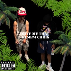 GIVEMETHAT BY YKBIGBAGZ FT.MBM CHRIS