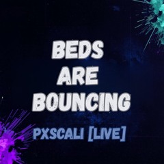 Beds are Bouncing (170 BPM) - Pxscali