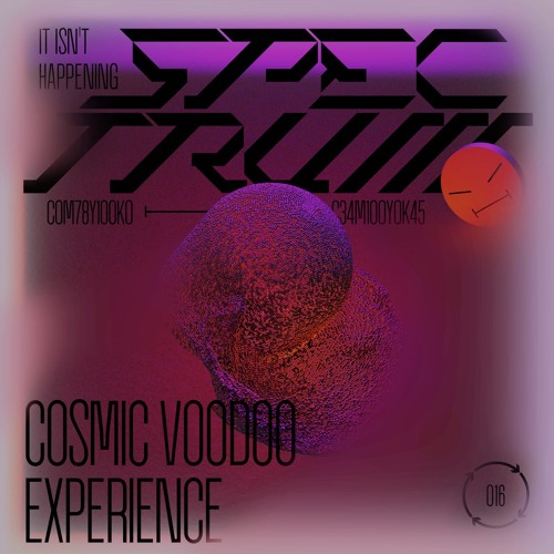 Stream [SPECTRUMIX-016] - COSMIC VOODOO EXPERIENCE by IIH - It Isn