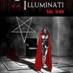 VIEW [EBOOK EPUB KINDLE PDF] Confessions of an Illuminati Volume 6.66: The Age of Cyb