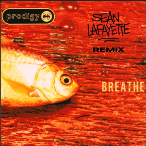 The Prodigy - Breathe (Left Field Bass/Techno) (Sean Lafayette Remix)