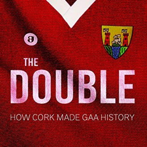 ( lBa ) The Double:: How Cork Made GAA History by  Adrian Russell ( 4Kt )