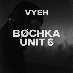 VYEH - BØCHKA UNIT 6