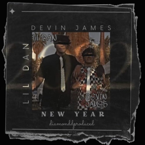 Stream lil DAN x Devin James NEW YEAR prod Diamond D Produced by lil ...