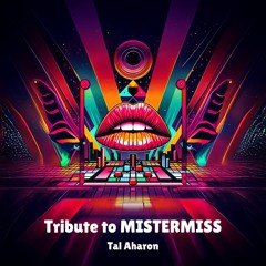 Tribute to MISTERMISS
