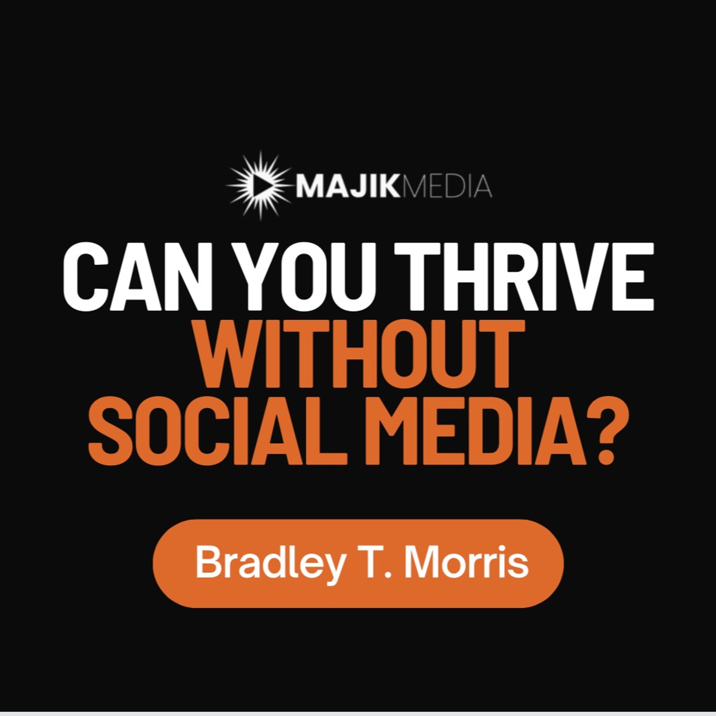 Can You REALLY Thrive In Business Wihtout Social Media? (Hint: Yes You Can!) episode artwork