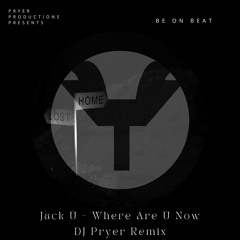 Jack Ü - Where Are Ü Now (DJ Pryer Remix)