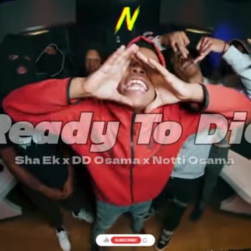Sha Ek x DD Osama x Notti Osama - Ready To Die