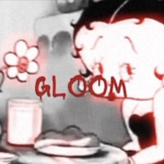 GLOOM (PROD. PEYESEE)