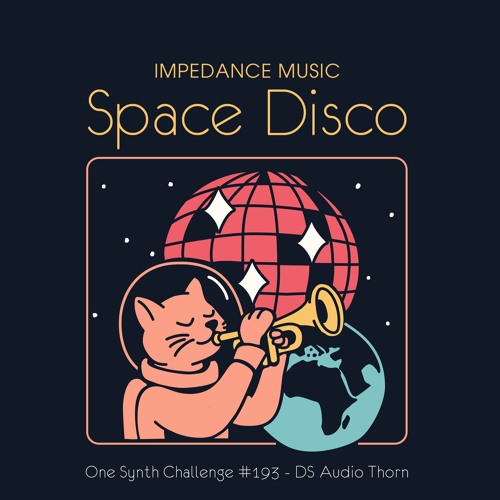 Space Disco (OSC#193 - DS Audio Thorn)