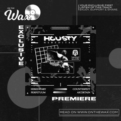 OTW Premiere: Housty - Hereditary [TS Audio]