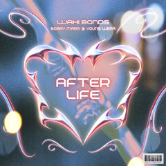 AFTER LIFE ft Bobby Mars & Young Wepa
