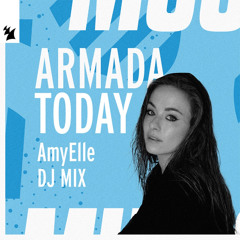 Armada Today: AmyElle (DJ Mix)