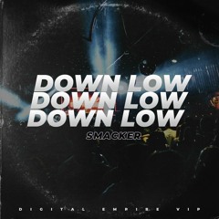 Smacker - Down Low [OUT NOW]