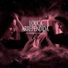 LOUCA ARREPENDIDA - mc ruanzin jr, DJ MAX MPC