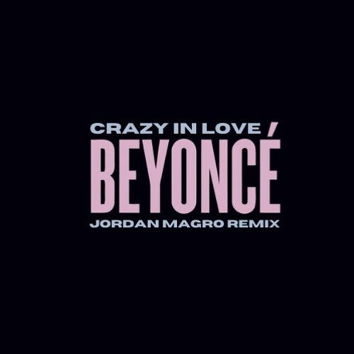 Beyoncé - Crazy In Love ft. JAY Z (Jordan Magro Remix)