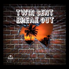 Twin Gent - Break Out