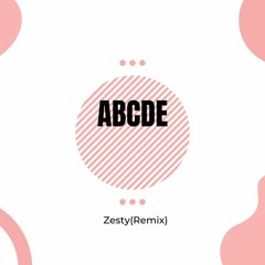 Abcde(Zesty Remix)