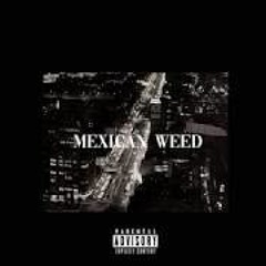 xad - MEXICAN WEED ft. pedris (prod. PALE1080)