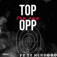 Top Opp ft Ty Herbooo