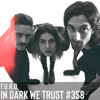 F.U.R.O. - IN DARK WE TRUST #358 DJ mix artwork - Electronic music tracklist cover image