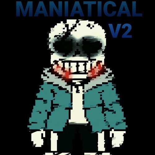 [My AU:DIFFERENTTALE] MANIATICAL V2 [Sans.Exe Phase 2 Theme]