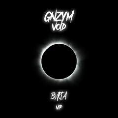 GNZYM - VOID [BVKTA VIP] (BIRTHDAY FREEBIE)