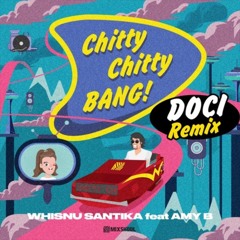 Whisnu Santika ft. Amy B - Chitty Chitty Bang! [Doci Remix]