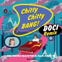 Whisnu Santika ft. Amy B - Chitty Chitty Bang! [Doci Remix]