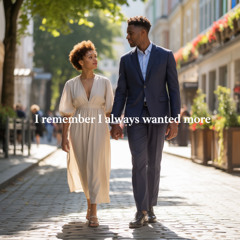 I Remember I Always Wanted More