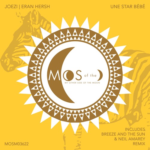 PREMIERE: Joezi, Eran Hersh - Une Star Bébé (Breeze And The Sun & Neil Amarey Remix)