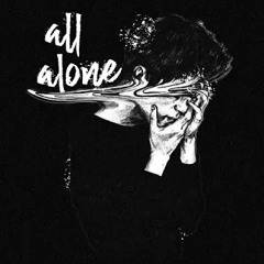 All Alone (prod domi-T)