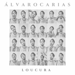 Álvaro Carias - Loucura