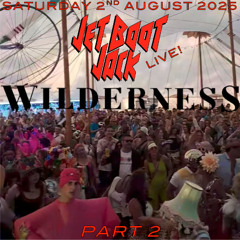Jet Boot Jack LIVE! @ Wilderness Festival (Oxfordshire) 2nd August 2025 PART 2