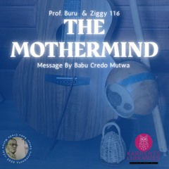 The Mother Mind - Baba Credo Prof. Buru & Zanelil