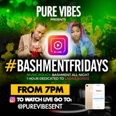 Pure Vibes Ent - Live ON IG - Bashment Fridays 10.04.2020