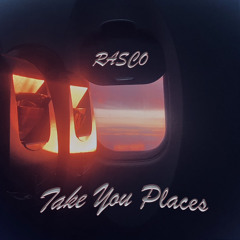 Take You Places (Prod. SK THE PLUG)