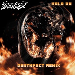 DEATHPACT - HOLD ON (Fabrikatr Remix) {Free Download}